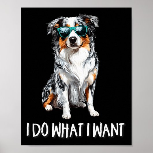 Funny Do What I Want Blue Merle Australian Shepher ポスター (正面)