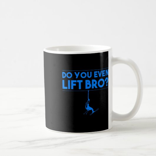 Funny Do You Even Lift Bro Gift Cute Skiing Lover  コーヒーマグカップ (右)