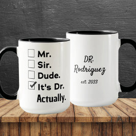 Funny Doctor Gift – It's Dr Actually Custom Name マグカップ
