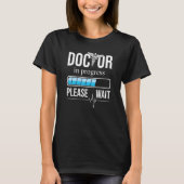 Funny Doctor in progress Heartbeat Shirt, Please w Tシャツ (正面)
