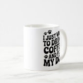 Funny Dog Lover Quotes Mug Dog Mom Dog Dad Gifts コーヒーマグカップ (正面右)