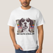 Funny Dog Meme – Man, You Are a Real Dog Quote Tシャツ (正面)