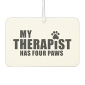 Funny Dog Mom Dad Gift! My Therapist Has Four Paws カーエアーフレッシュナー (正面)