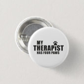 Funny Dog Mom Dad Gift! My Therapist Has Four Paws 缶バッジ (正面&裏面)