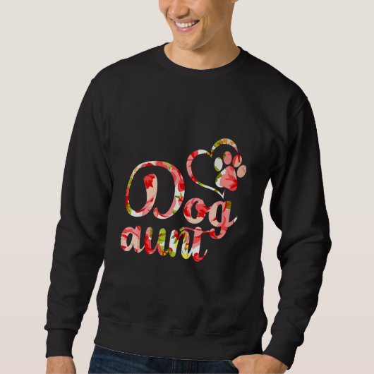 Funny Dog Owner Shirt, Dog Aunt Fur Life スウェットシャツ (正面)