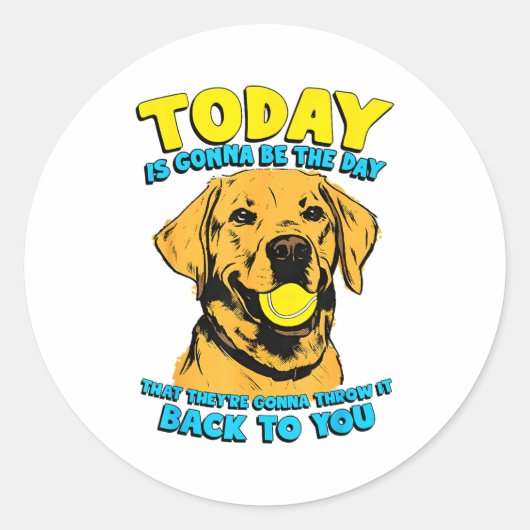 Funny Dog Quote Today Is Gonna Be The Day Tennis B ラウンドシール (正面)
