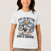 Funny Dog Soccer Life Is Better With a Dog トライブレンドTシャツ (正面)