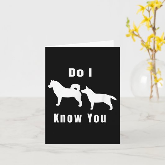 Funny Dog T _ Excuse Me, Do I Know You _ Gift カード (黄色い花)