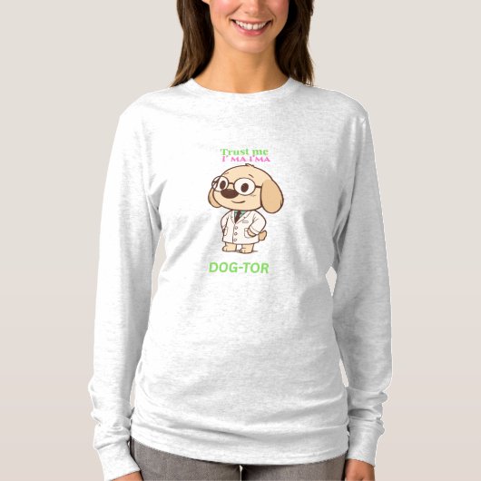 Funny DOG-TOR Cartoon Dog Women's Long Sleeve T-Sh Tシャツ (正面)