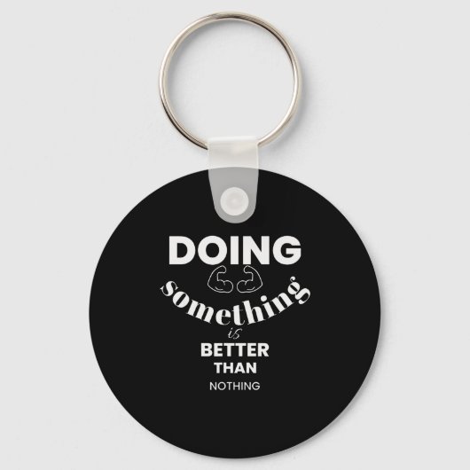 Funny Doing Soing Is Better Than Nothing Design キーホルダー (正面)