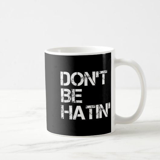 Funny Don' Hatin' Hilarious Hater コーヒーマグカップ (右)