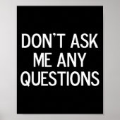 Funny, Don't Ask Me Any Questions, Joke Sarcastic  ポスター (正面)