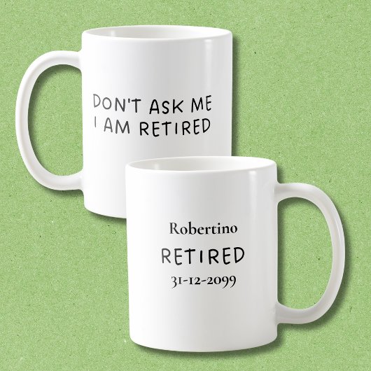 Funny Don't Ask Me I Am Retirement Gift コーヒーマグカップ