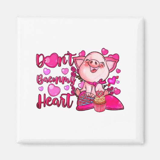 Funny Dont Bacon My Heart Cute G Valentines Da  マグネット (正面)