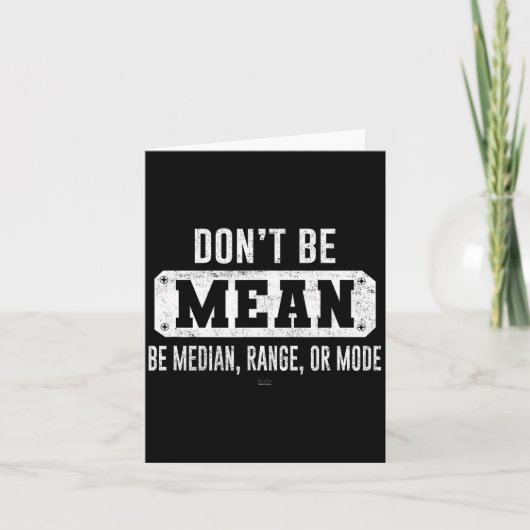 Funny Don't Be Mean, Be Median Graphic Sarcastic S カード (正面)