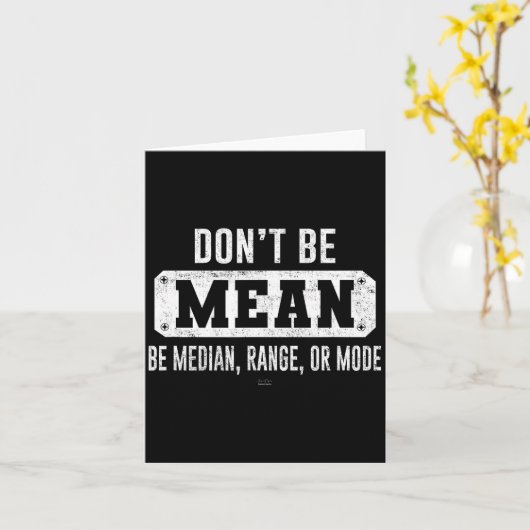 Funny Don't Be Mean, Be Median Graphic Sarcastic S カード (黄色い花)