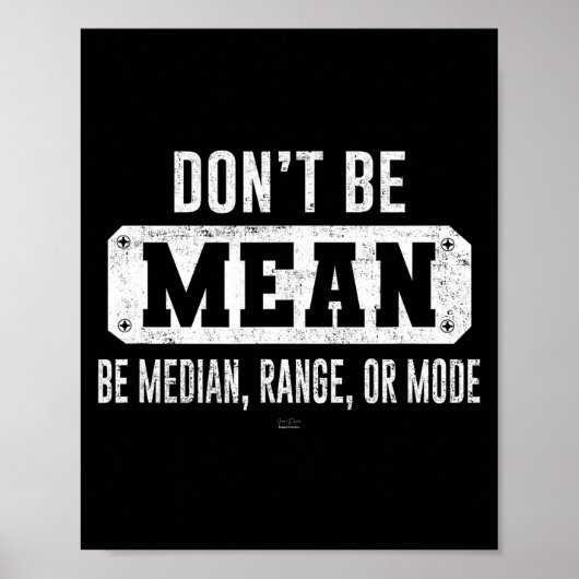 Funny Don't Be Mean, Be Median Graphic Sarcastic S ポスター (正面)