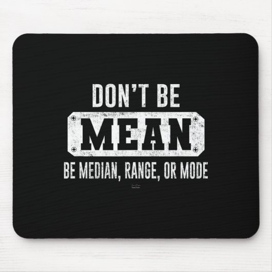 Funny Don't Be Mean, Be Median Graphic Sarcastic S マウスパッド (正面)