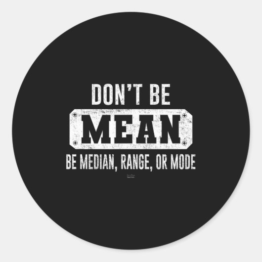 Funny Don't Be Mean, Be Median Graphic Sarcastic S ラウンドシール (正面)