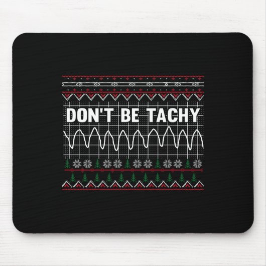 Funny Don't Be Tachy Ems Long Sleeve  マウスパッド (正面)