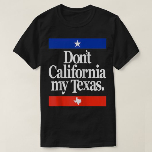 Funny Don't California My Teas Tシャツ (デザイン正面)