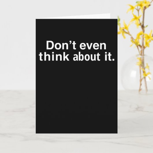 funny Dont Even Think About It カード (黄色い花)