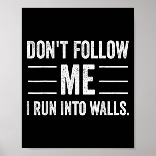 Funny Don't Follow Me I Run Into Walls  ポスター (正面)