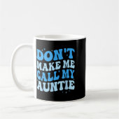 Funny Don't Make Me Call My Auntie Boys Kids Retro コーヒーマグカップ (左)
