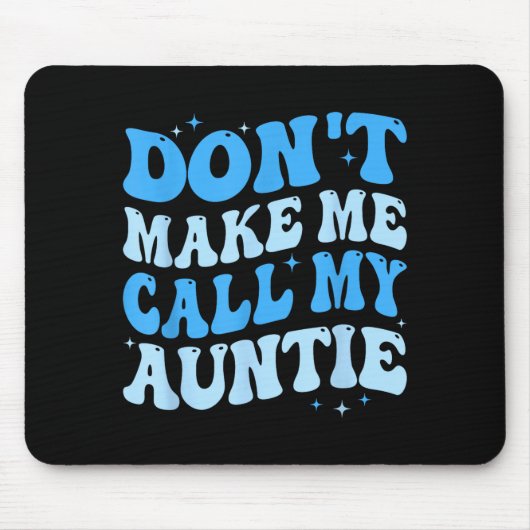 Funny Don't Make Me Call My Auntie Boys Kids Retro マウスパッド (正面)