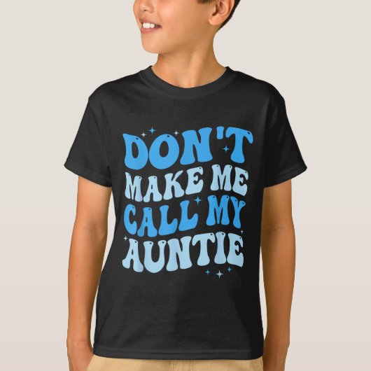 Funny Don't Make Me Call My Auntie Boys Kids Retro Tシャツ (正面)