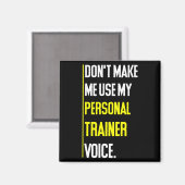 Funny Don't Make Me Use My Trainer Voice マグネット (正面/裏面)