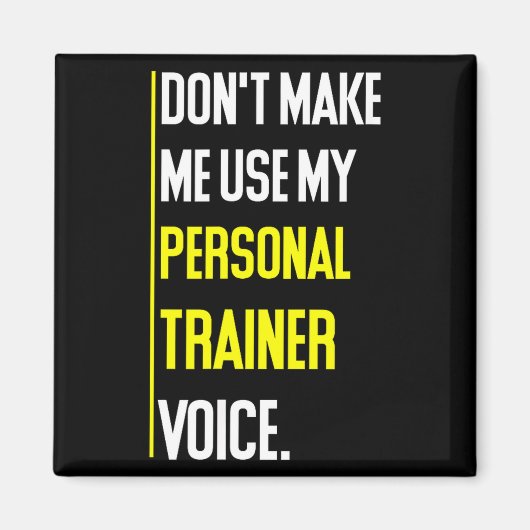 Funny Don't Make Me Use My Trainer Voice マグネット (正面)