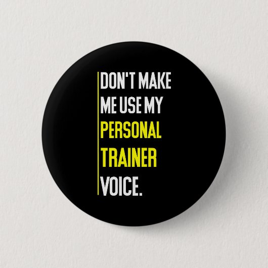 Funny Don't Make Me Use My Trainer Voice  缶バッジ (正面)
