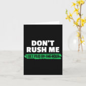 Funny Don't Rush Me I Get Paid By The Hour Sarcasm カード (黄色い花)