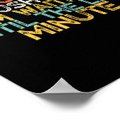 Funny Don't Rush Me I'm Waiting Until The Last Min ポスター (角)