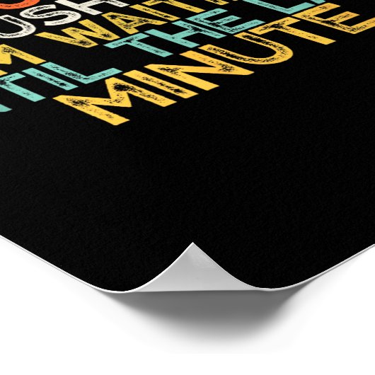 Funny Don't Rush Me I'm Waiting Until The Last Min ポスター (角)