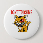Funny Don't Touch Me Angry Cat Button Pin 缶バッジ (正面)
