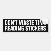 Funny Don't Waste Time Reading Stickers バンパーステッカー (正面)