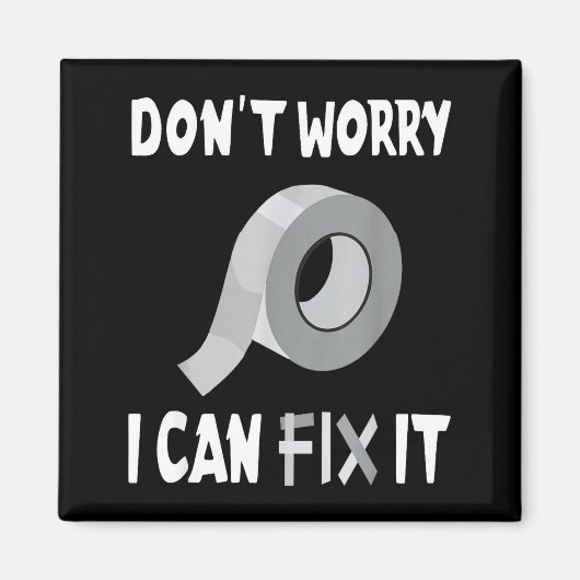 Funny Don't Worry - I Can Fix It - Duct Tape マグネット (正面)