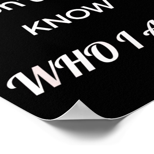 Funny Don't You Know Who I Am_ Statement Gift  ポスター (角)