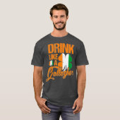 Funny Drink Like A Gallagher St Patricks Day Tシャツ (正面フル)
