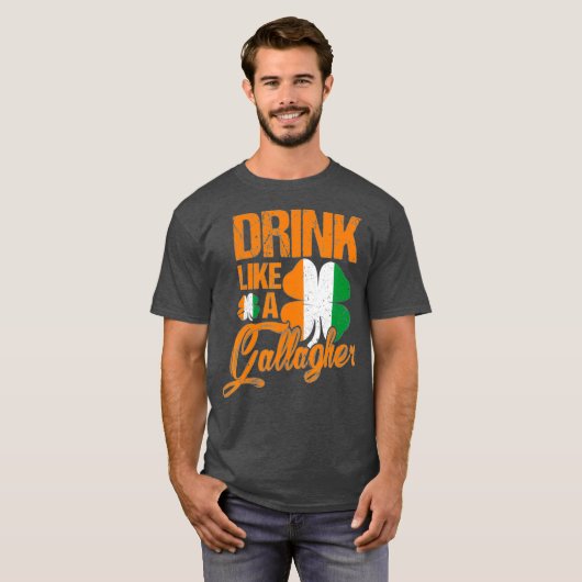 Funny Drink Like A Gallagher St Patricks Day Tシャツ (正面フル)
