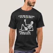 Funny Drink Sassy Skeleton Get Over It Humor Tシャツ (正面)