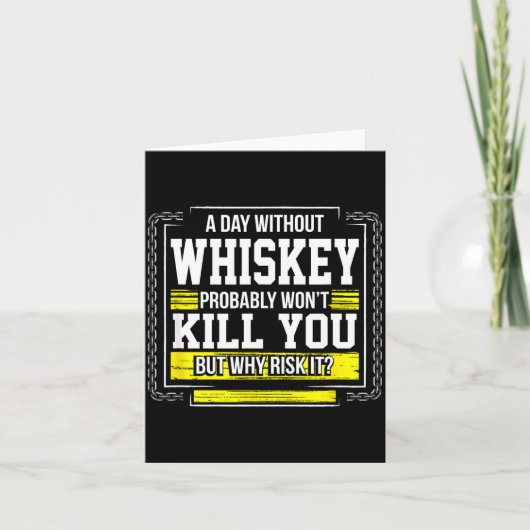 Funny Drinking Gift - Day Without Whisky Won't Kil カード (正面)