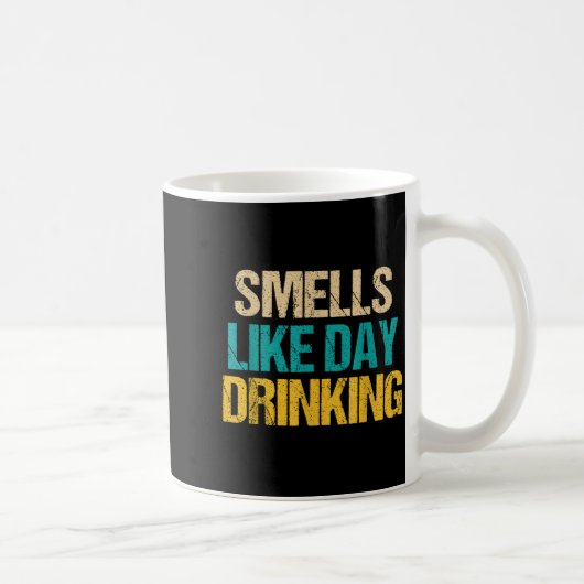 Funny Drinking Shirt For Men Women Smells Like Day コーヒーマグカップ (右)