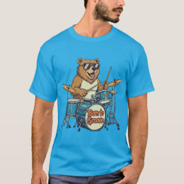 Funny Drummer Bear Born To Groove Tシャツ