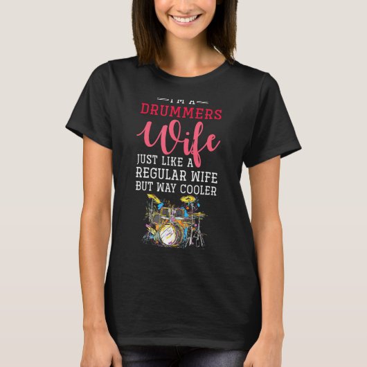 Funny Drummers Wife Valentines Day Gift Drums  Tシャツ (正面)