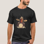 Funny Drumming Cockroach Costume for Drums and Roc Tシャツ (正面)