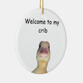 Funny Duck Meme – “Welcome to My Crib” Cute Animal セラミックオーナメント (右)