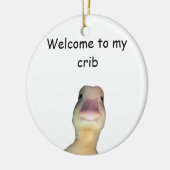 Funny Duck Meme – “Welcome to My Crib” Cute Animal セラミックオーナメント (左)